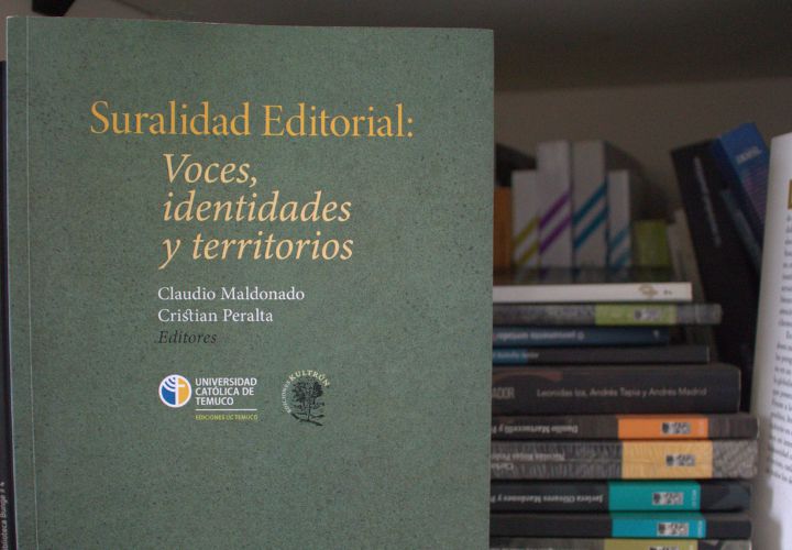 En la UC Temuco lanzan libro "Suralidad Editorial: Voces, identidades y territorios"