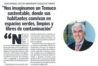 Aliro Bórquez, rector UCT: “Nos imaginamos un Temuco sustentable, donde sus habitantes convivan en espacios verdes, limpios y libres de contaminación”